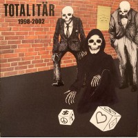 Totalitär – 1998-2002